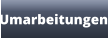Umarbeitungen